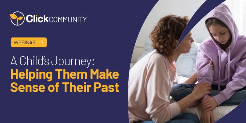 A Child's Journey - Helping Them Make Sense of Their Past